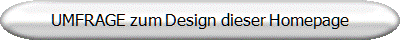 UMFRAGE zum Design dieser Homepage