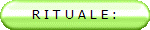 R I T U A L E :